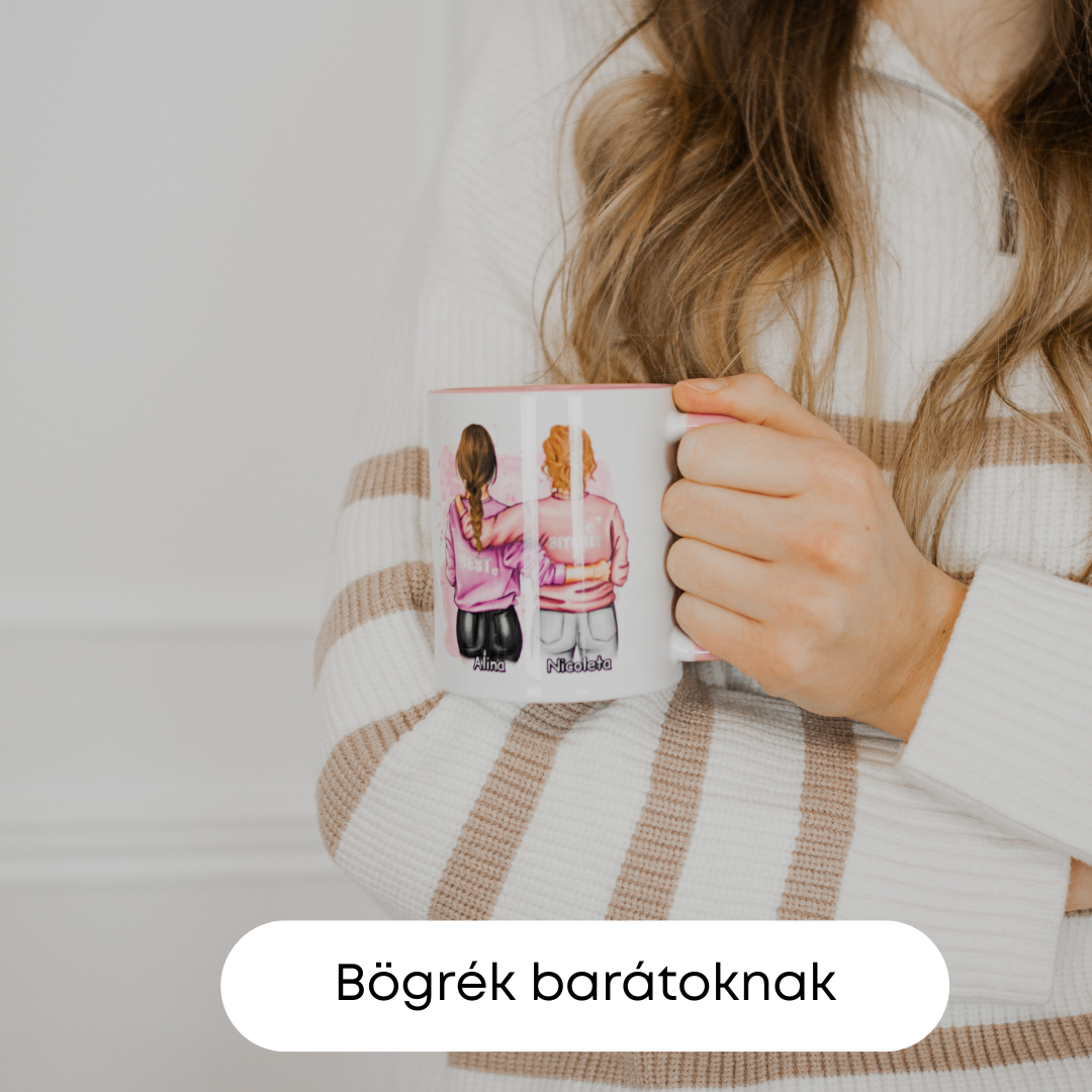 Bögrék a barátnőknek